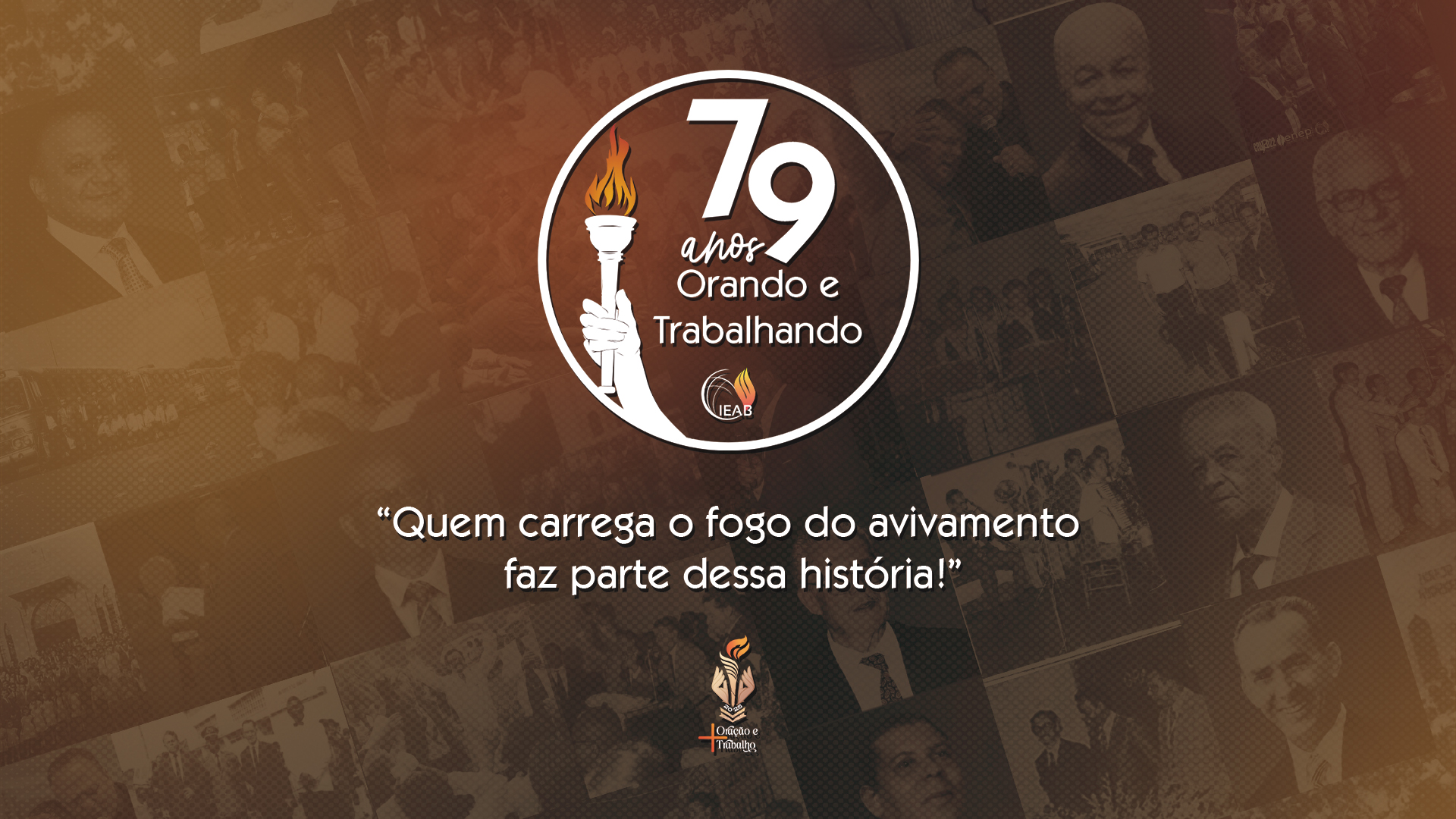 IEAB – 79 Anos: Orando e Trabalhando